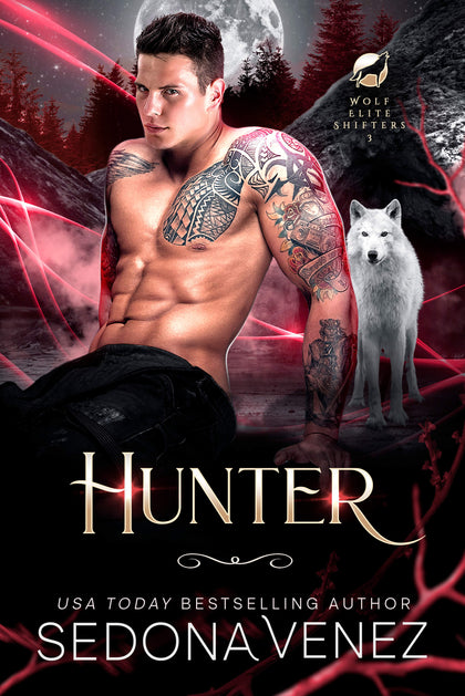 Hunter - Wolf Elite Shifters Book 3 by Sedona Venez